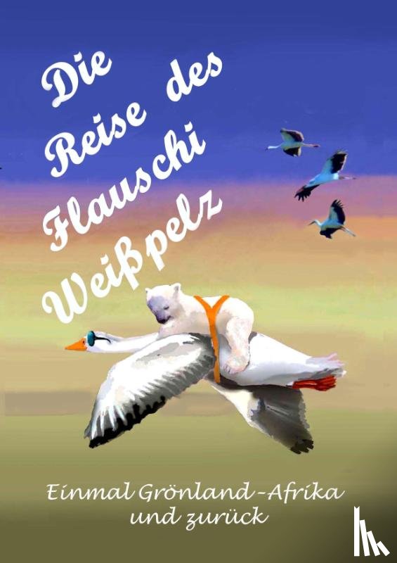 Diesel, Günter - Die Reise des Flauschi Weißpelz