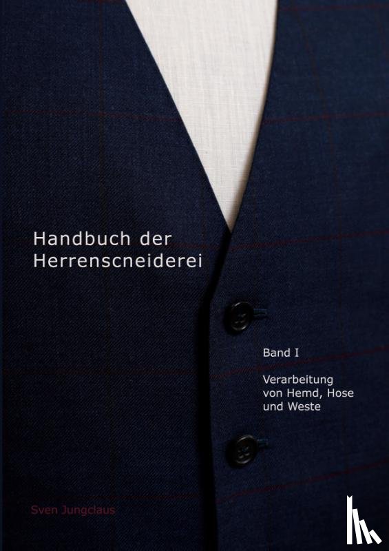 Jungclaus, Sven - Handbuch der Herrenschneiderei, Band 1