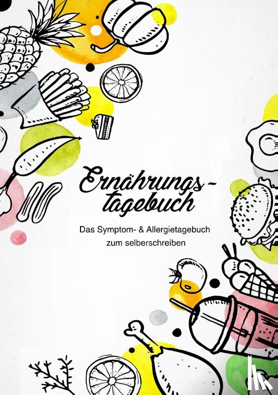 Lopa, Leni - Ernahrungstagebuch - Das Symptom- & Allergietagebuch zum Ausfullen