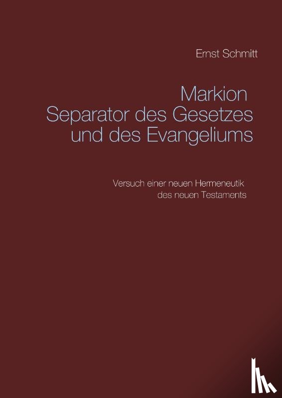 Schmitt, Ernst - Markion Separator des Gesetzes und des Evangeliums