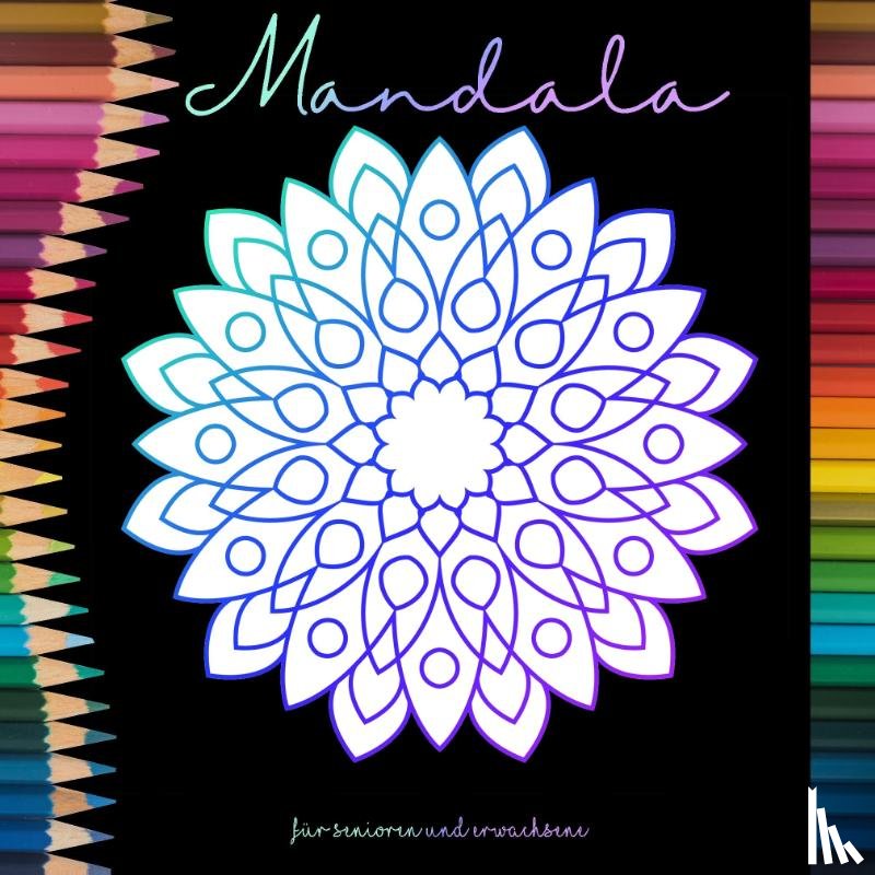 Stinto, Malo - Mandala Malbuch für Senioren und Erwachsene - Ein Buch mit einfachen Ausmalbildern und Mandala Motiven für Rentner, Senioren und Erwachsene