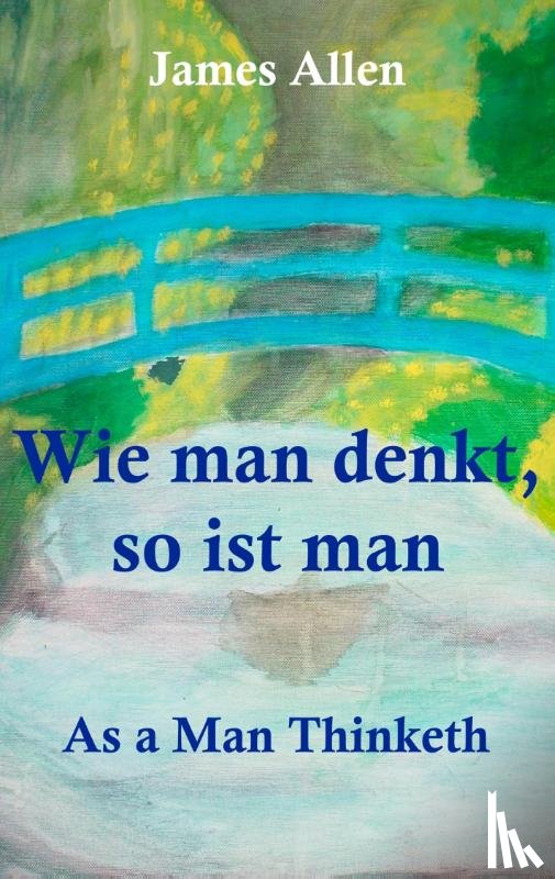 Allen, James - Wie man denkt, so ist man