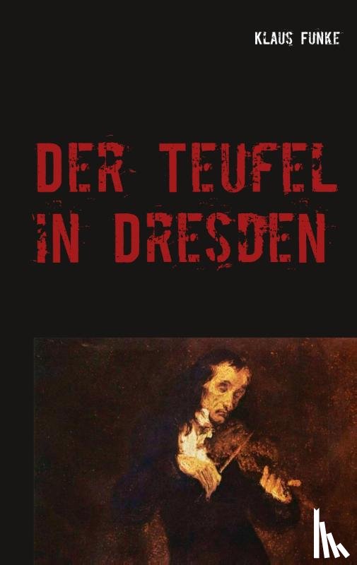 Funke, Klaus - Der Teufel in Dresden