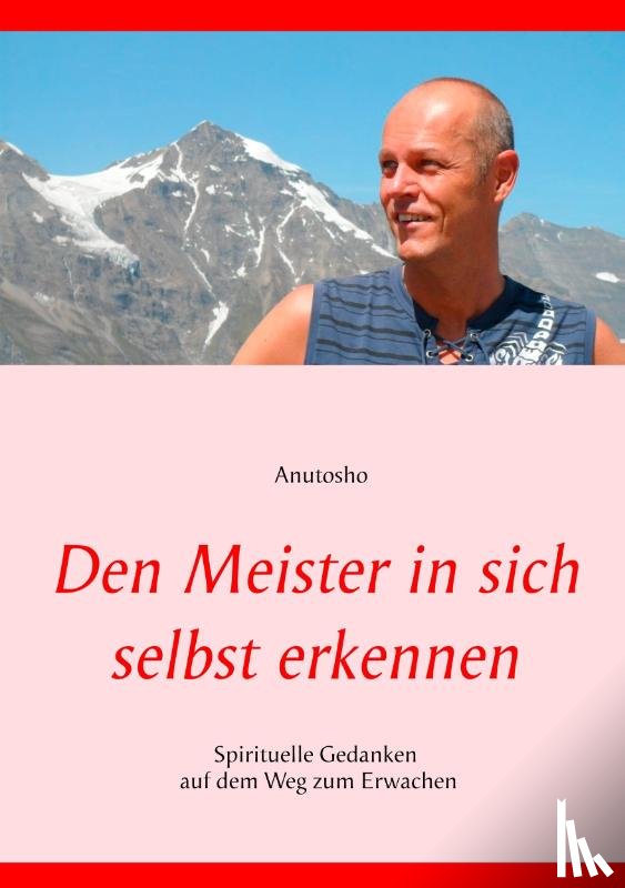Anutosho - Den Meister in sich selbst erkennen