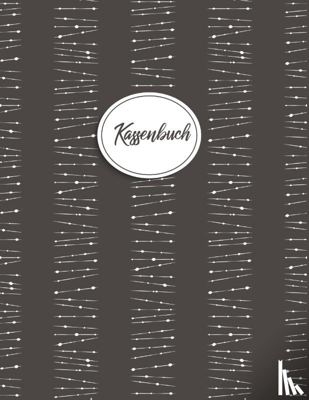 Berndt, Andreas - Kassenbuch zum Eintragen - Finanzen im Uberblick behalten und Kontrolle uber Einnahmen und Ausgaben bewahren - Buchhaltung leicht gemacht