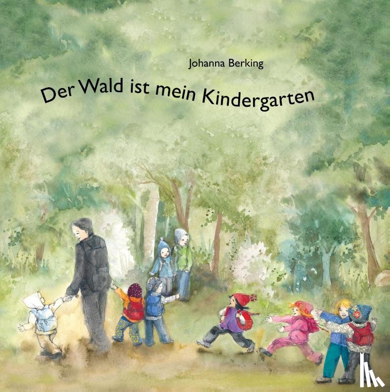 Berking, Johanna - Der Wald ist mein Kindergarten