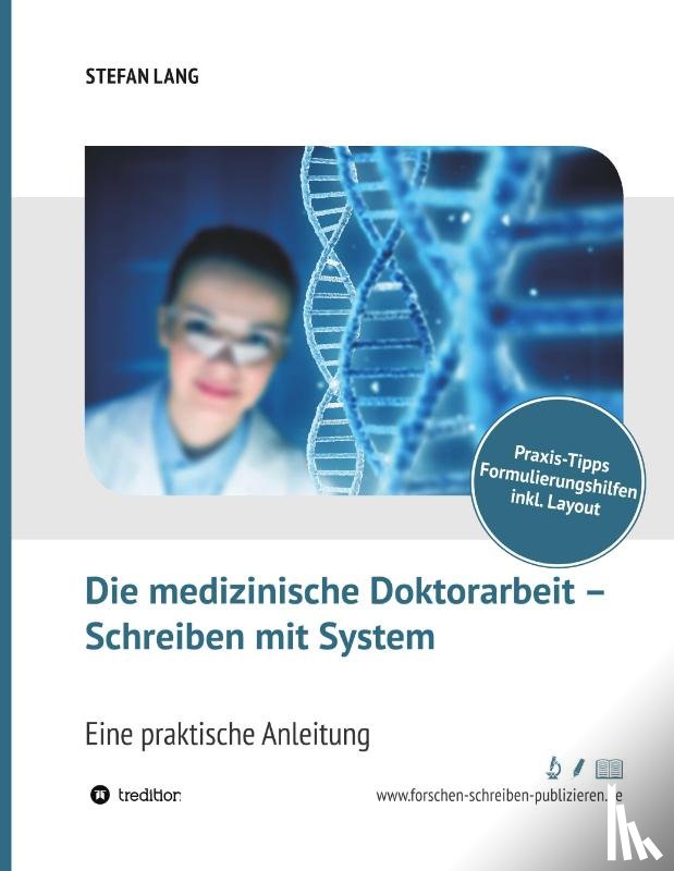 Lang, Stefan - Die medizinische Doktorarbeit - Schreiben mit System