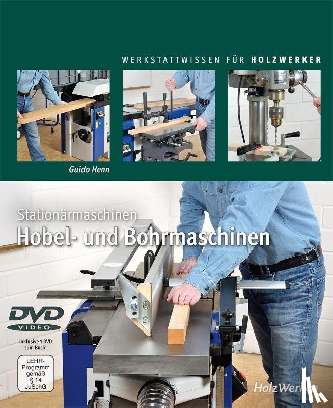 Guido, Henn - Stationärmaschinen - Hobel- und Bohrmaschinen