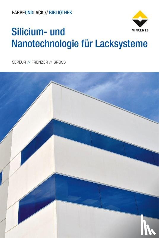 Sepeur, Stefan, Frenzer, Gerald, Groß, Frank - Silicium- und Nanotechnologie für Lacksysteme