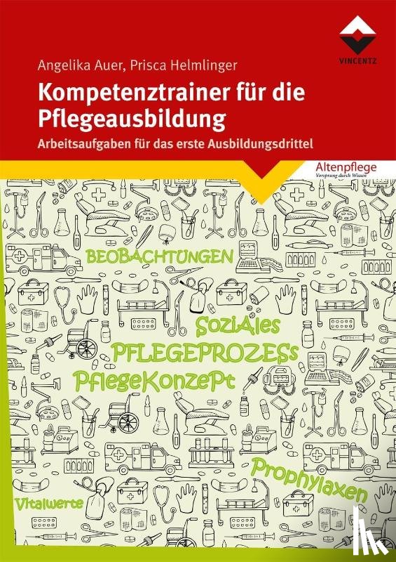 Auer, Angelika, Helmlinger, Prisca - Kompetenztrainer für die Pflegeausbildung