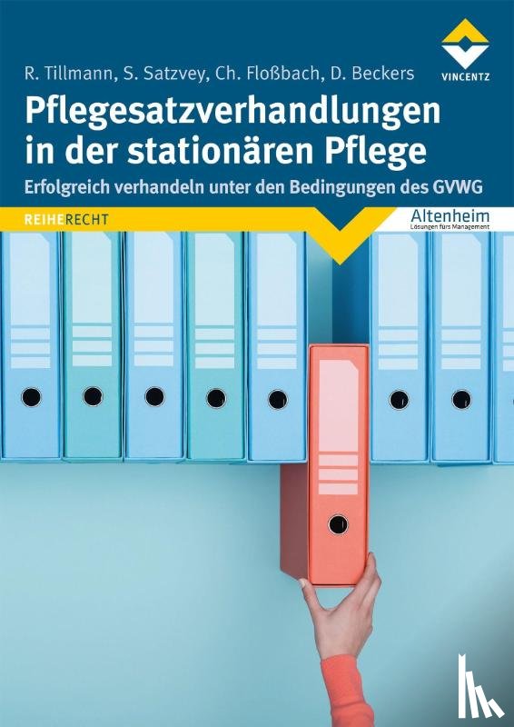 Tillmann, Roman, Satzvey, Sebastian, Floßbach, Christopher, Beckers, Daniel - Pflegesatzverhandlungen in der stationären Pflege