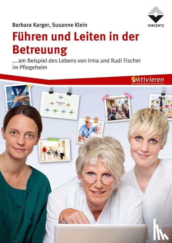 Karger, Barbara, Klein, Susanne - Führen und Leiten in der Betreuung