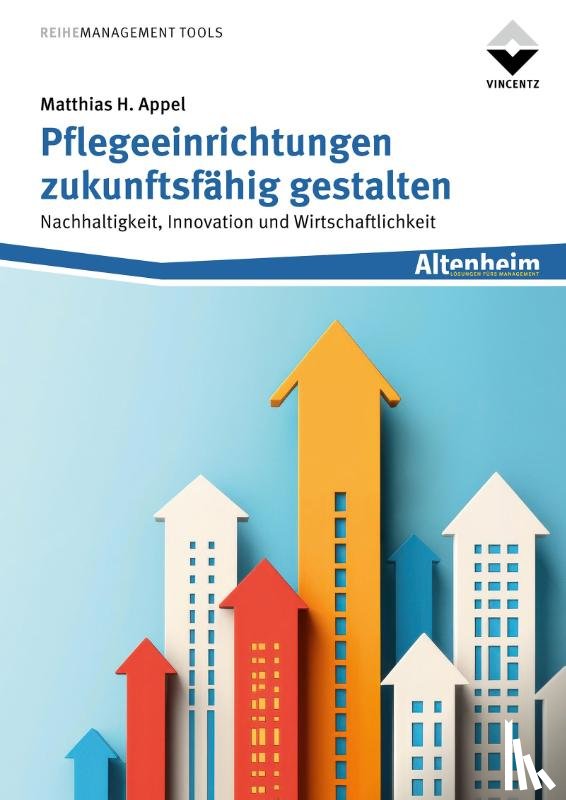 Appel, Matthias H. - Pflegeeinrichtungen zukunftsfähig gestalten