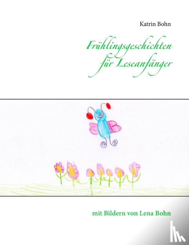 Bohn, Katrin - Frühlingsgeschichten für Leseanfänger