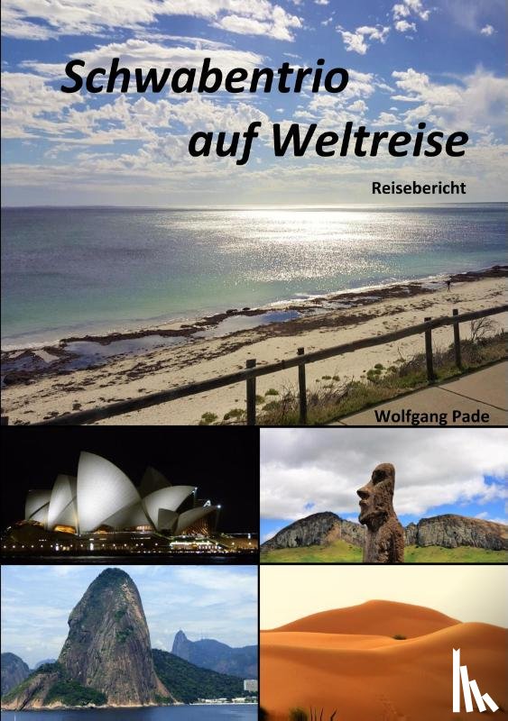 Pade, Wolfgang - Schwabentrio auf Weltreise