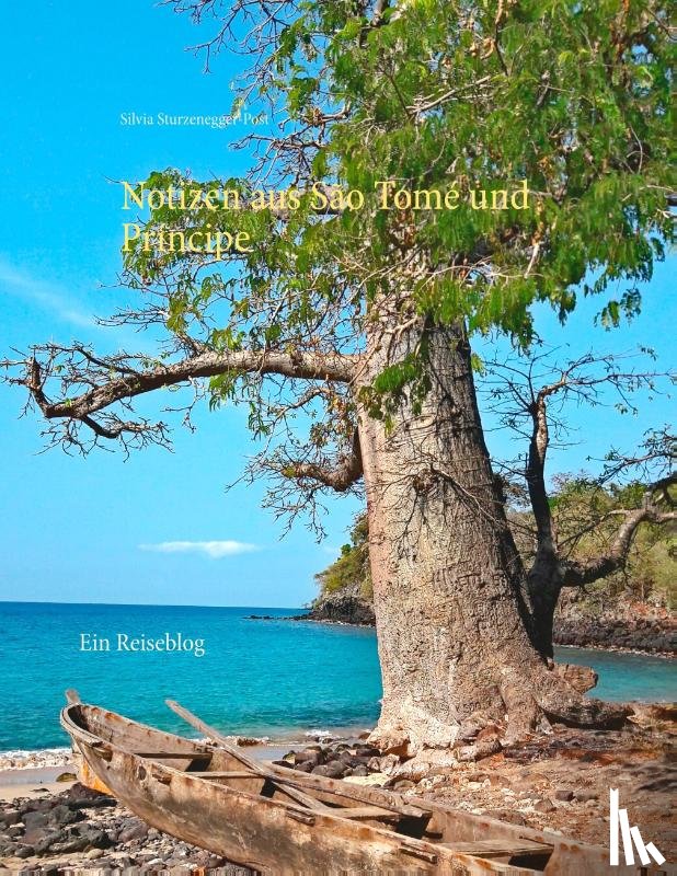 Sturzenegger-Post, Silvia - Notizen aus Sao Tome und Principe