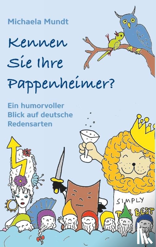 Mundt, Michaela - Kennen Sie Ihre Pappenheimer?