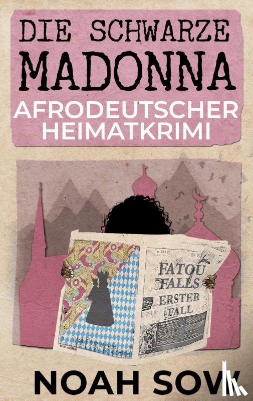Sow, Noah - Die Schwarze Madonna - Fatou Falls Erster Fall