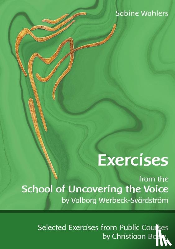 Wahlers, Sabine - Exercises from the School of Uncovering the Voice