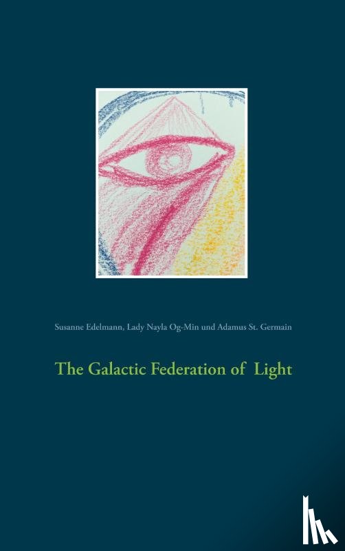 Edelmann, Susanne, Og-Min, Lady Nayla, St Germain, Adamus - The Galactic Federation of Light