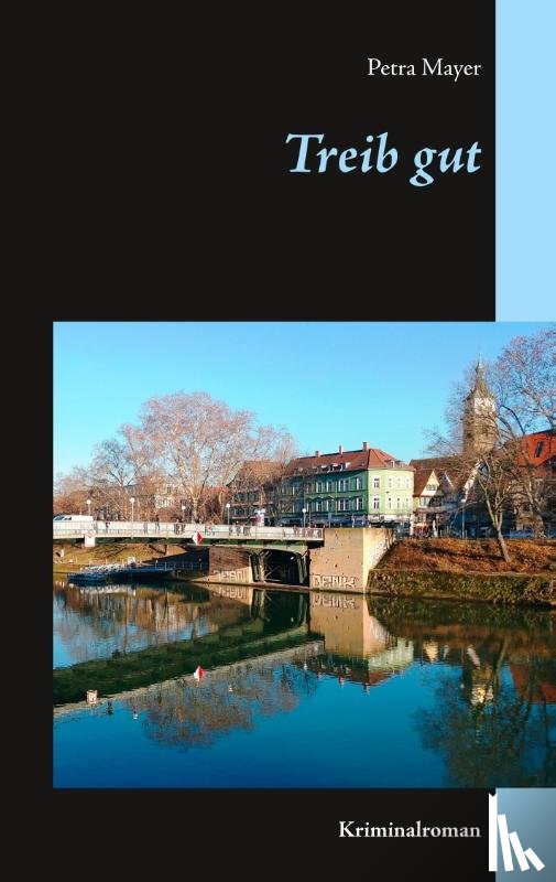 Mayer, Petra - Treib gut