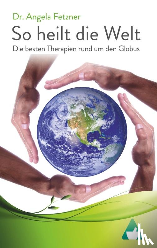 Fetzner, Angela - So heilt die Welt