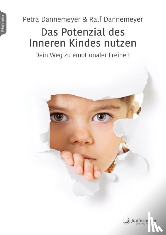Dannemeyer, Petra, Dannemeyer, Ralf - Das Potenzial des Inneren Kindes nutzen
