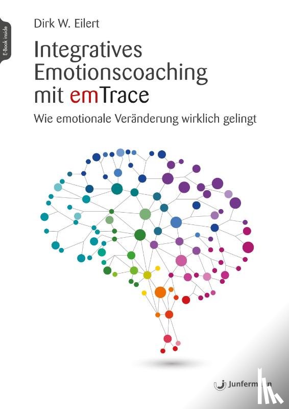 Eilert, Dirk - Integratives Emotionscoaching mit emTrace