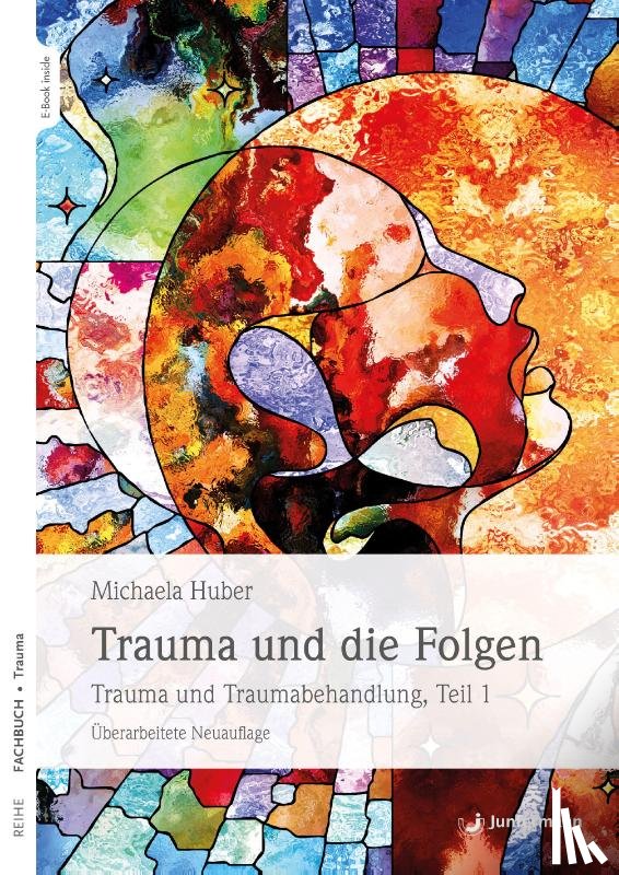 Huber, Michaela - Trauma und die Folgen