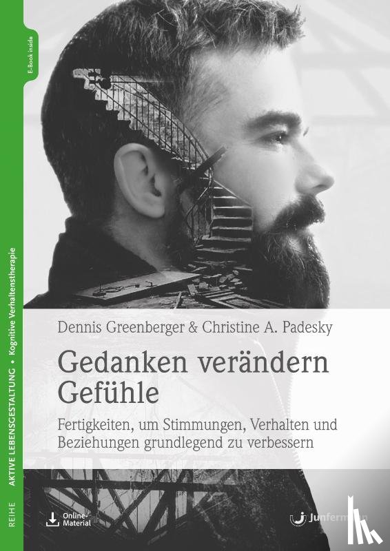 Greenberger, Dennis, Padesky, Christine A. - Gedanken verändern Gefühle