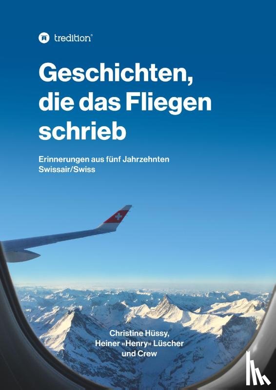 Lüscher, Heiner, Hüssy, Christine - Geschichten, die das Fliegen schrieb