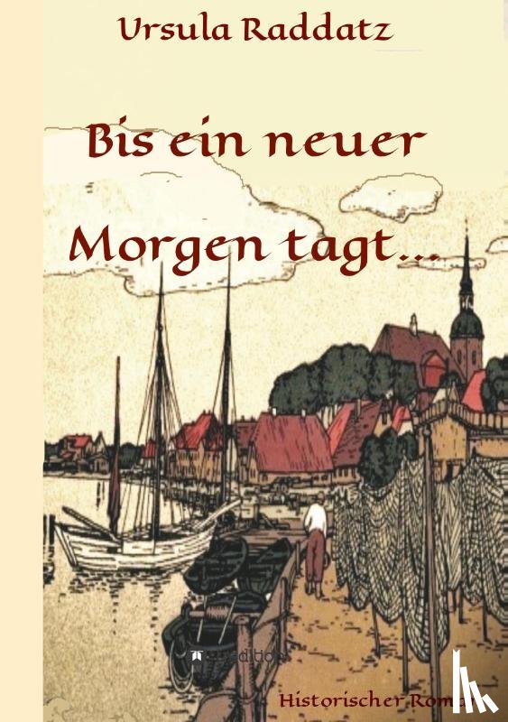 Raddatz, Ursula - Bis ein neuer Morgen tagt...