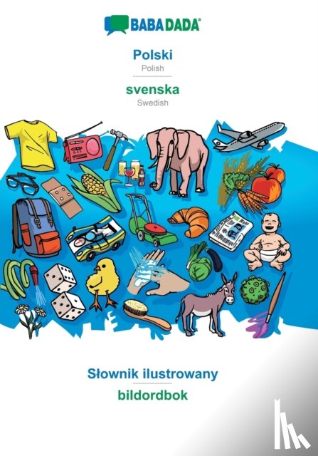Babadada Gmbh - BABADADA, Polski - svenska, Slownik ilustrowany - bildordbok