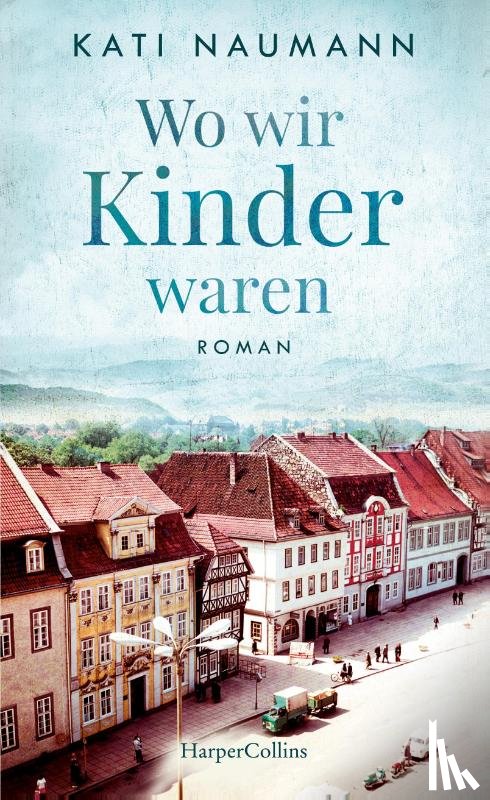 Naumann, Kati - Wo wir Kinder waren