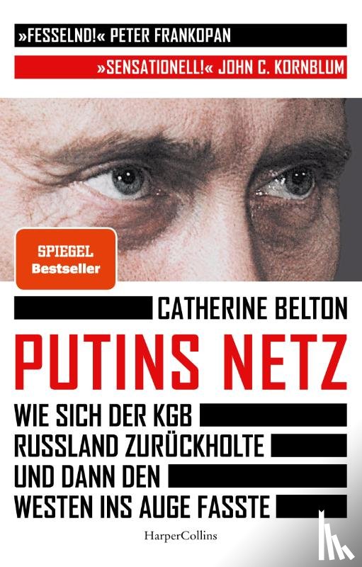 Belton, Catherine - Putins Netz. Wie sich der KGB Russland zurückholte und dann den Westen ins Auge fasste