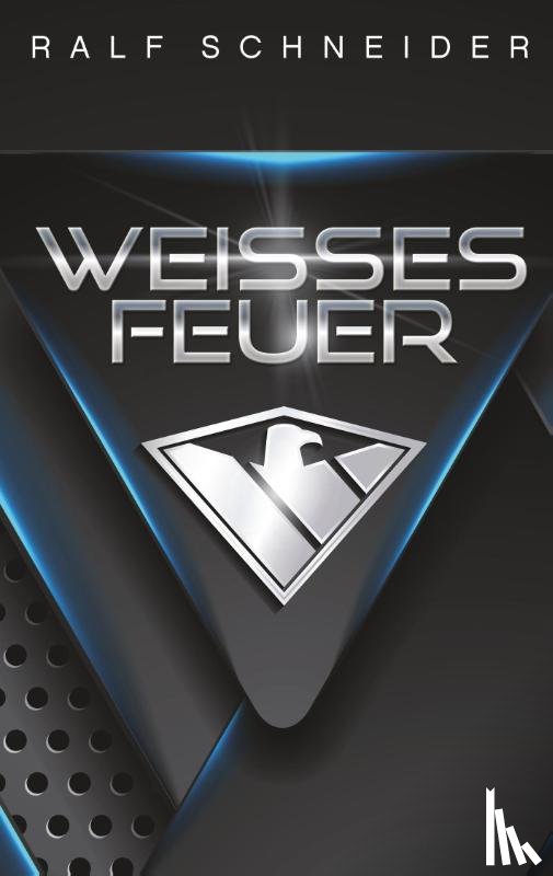 Schneider, Ralf - Weisses Feuer