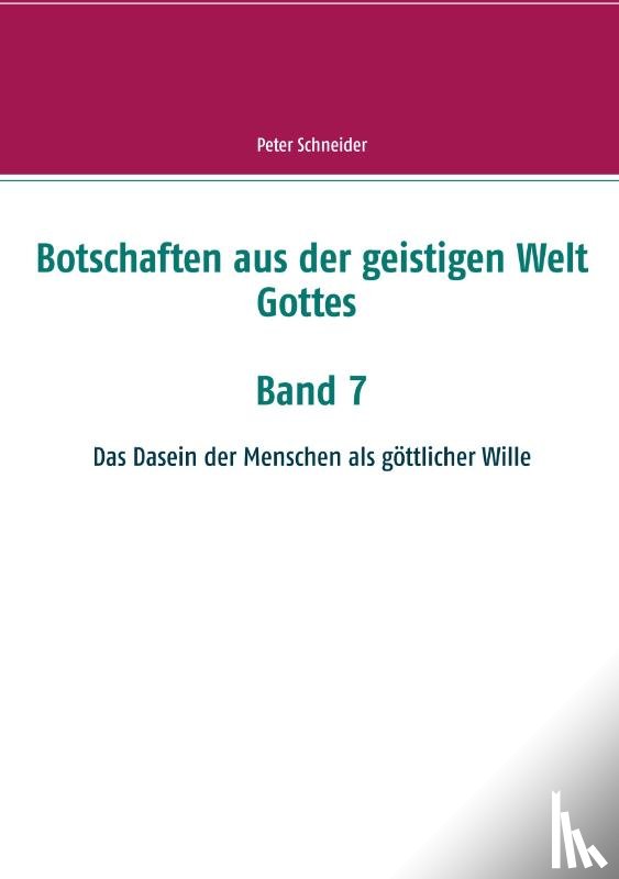 Schneider, Peter - Botschaften aus der geistigen Welt Gottes