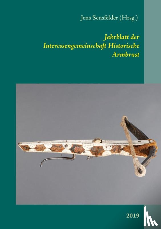  - Jahrblatt der Interessengemeinschaft Historische Armbrust