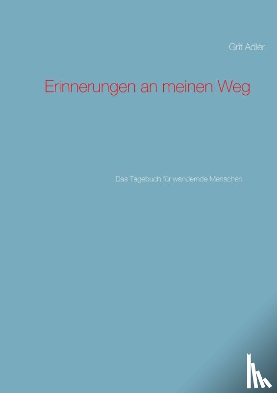 Adler, Grit - Erinnerungen an meinen Weg
