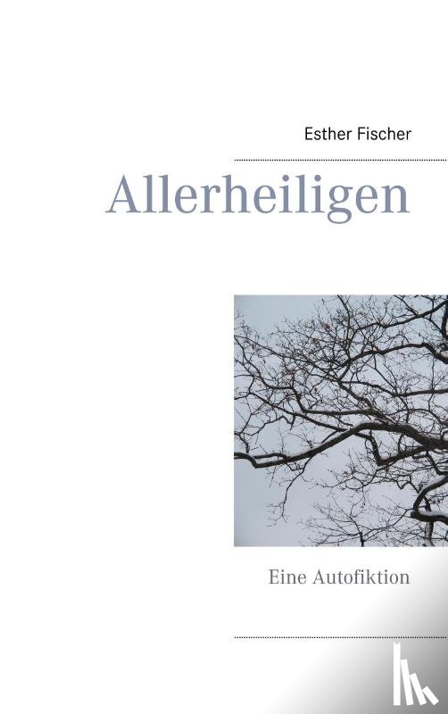 Fischer, Esther - Allerheiligen