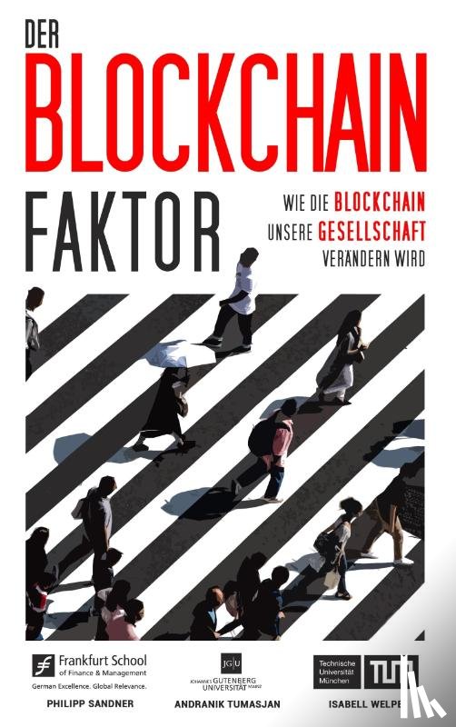 Sandner, Philipp, Welpe, Isabell, Tumasjan, Andranik - Der Blockchain-Faktor
