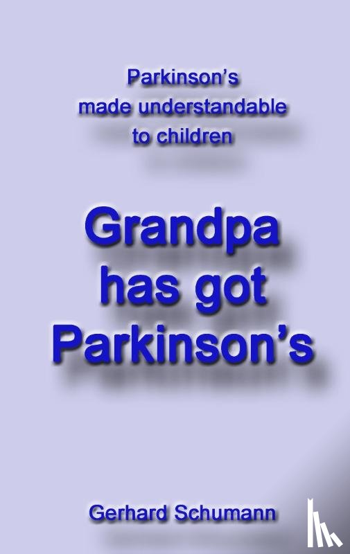 Schumann, Gerhard - Grandpa has got Parkinsons