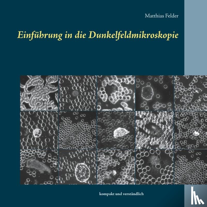 Felder, Matthias - Einführung in die Dunkelfeldmikroskopie