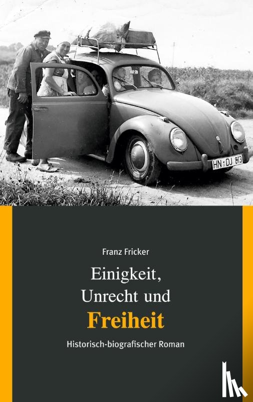 Fricker, Franz - Einigkeit, Unrecht und Freiheit