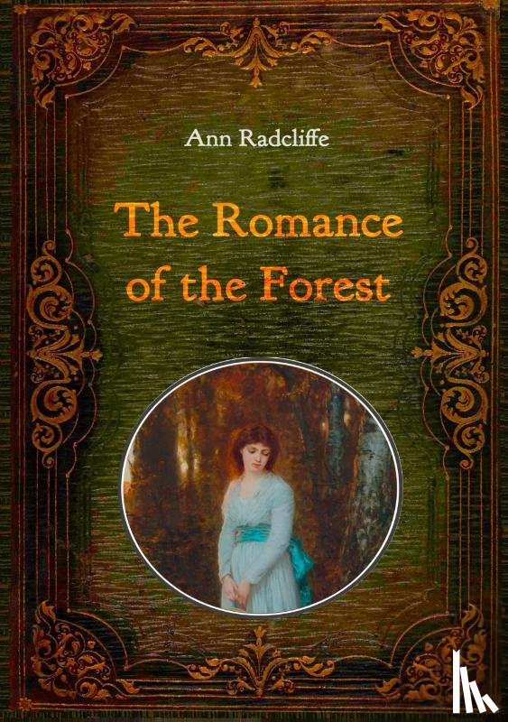 Radcliffe, Ann Ward - The Romance of the Forest - Illustrated