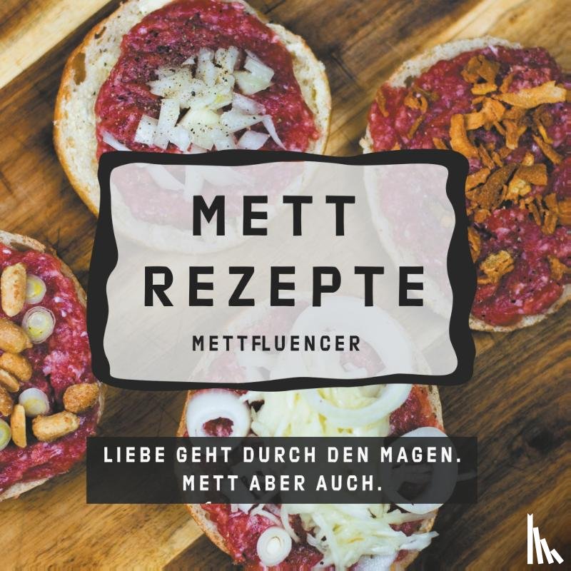 Mettfluencer - Mett Rezepte
