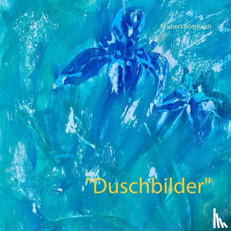 Burghardt, Norbert - "Duschbilder"