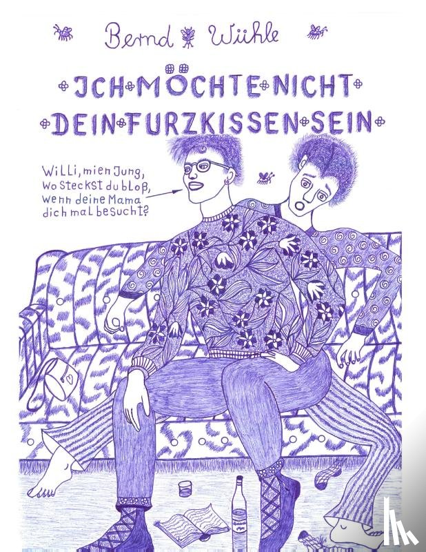 Wühle, Bernd - Ich möchte nicht dein Furzkissen sein