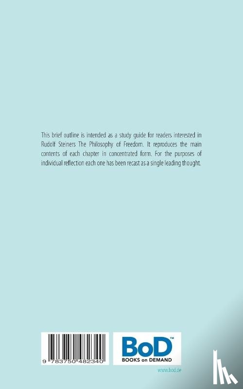 Frey, Ulrich - A brief outline of The Philosophy of Freedom by Rudolf Steiner