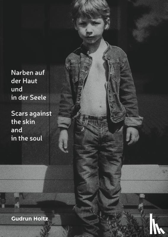 Holtz, Gudrun - Narben auf der Haut und in der Seele